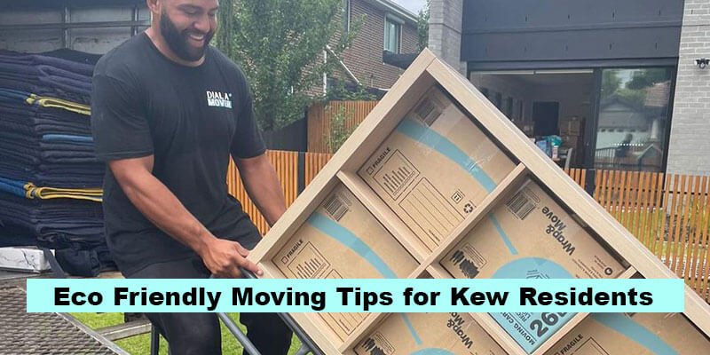 Eco Friendly Moving Tips for Kew Residents