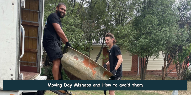 Moving Day Mishaps and How to avoid them